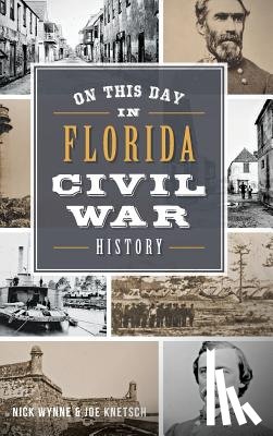 Wynne, Nick - On This Day in Florida Civil War History