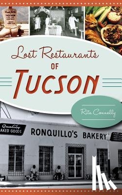 Connelly, Rita - Lost Restaurants of Tucson