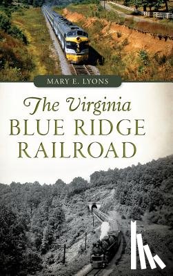 Lyons, Mary E. - The Virginia Blue Ridge Railroad
