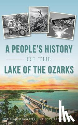 Peek, Dan William - A People's History of the Lake of the Ozarks