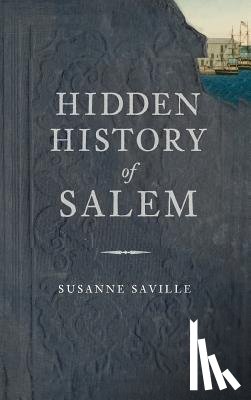 Saville, Susanne - Hidden History of Salem