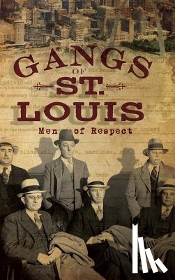 Waugh, Daniel - Gangs of St. Louis: Men of Respect