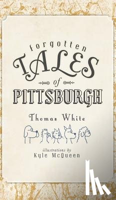 White, Thomas - Forgotten Tales of Pittsburgh