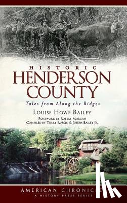 Bailey, Louise Howe - Historic Henderson County: Tales from Along the Ridges