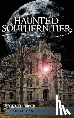 Tucker, Elizabeth - Haunted Southern Tier