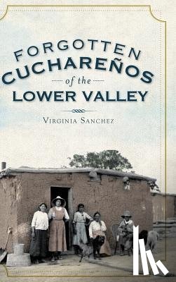 Sanchez, Virginia - Forgotten Cucharenos of the Lower Valley