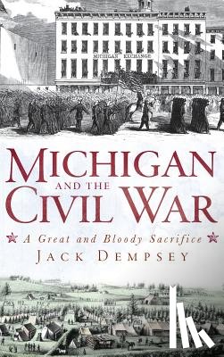 Dempsey, Jack - Michigan and the Civil War: A Great and Bloody Sacrifice