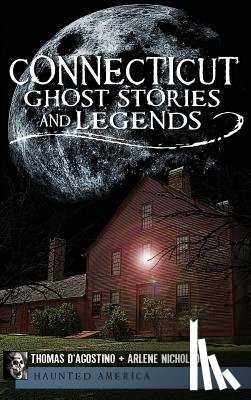 D'Agostino, Thomas - Connecticut Ghost Stories and Legends