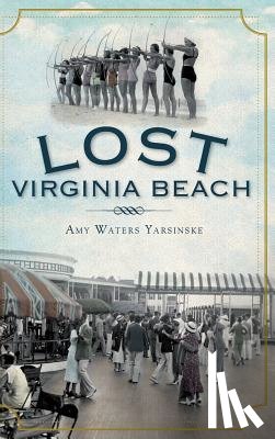 Yarsinske, Amy Waters - Lost Virginia Beach