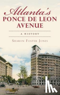 Jones, Sharon Foster - Atlanta's Ponce de Leon Avenue: A History