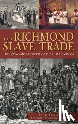 Trammell, Jack - The Richmond Slave Trade: The Economic Backbone of the Old Dominion