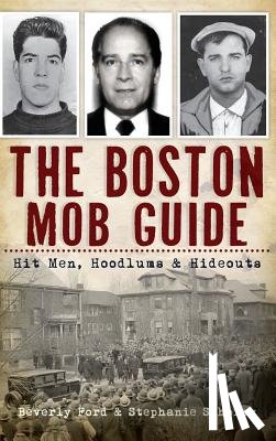 Ford, Beverly - The Boston Mob Guide: Hit Men, Hoodlums & Hideouts