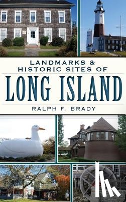 Brady, Ralph F. - Landmarks & Historic Sites of Long Island