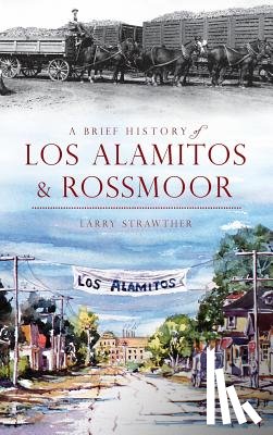 Strawther, Larry - A Brief History of Los Alamitos & Rossmoor