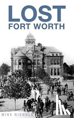 Nichols, Mike - Lost Fort Worth