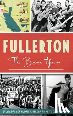 Mudrick, Sylvia Palmer - Fullerton: The Boom Years