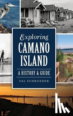 Schroeder, Val - Exploring Camano Island: A History & Guide
