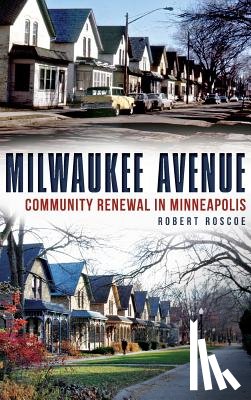 Roscoe, Robert - Milwaukee Avenue: Community Renewal in Minneapolis