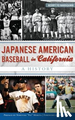 Nakagawa, Kerry Yo - Japanese American Baseball in California: A History