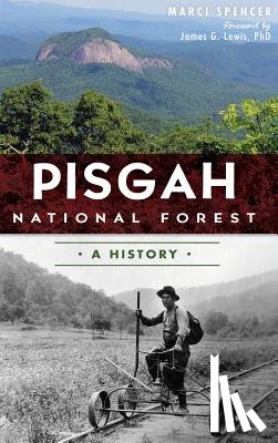 Spencer, Marcia - Pisgah National Forest: A History