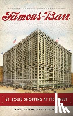 Gravenhorst, Edna Campos - Famous-Barr: St. Louis Shopping at Its Finest