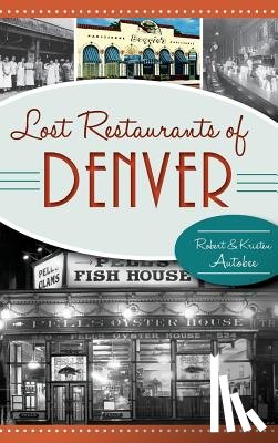 Autobee, Robert - Lost Restaurants of Denver