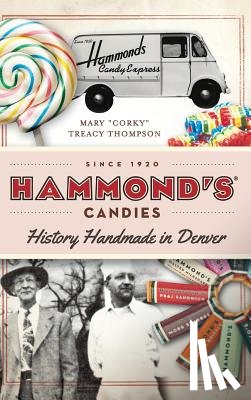 Thompson, Mary Corky Treacy - Hammond's Candies: History Handmade in Denver