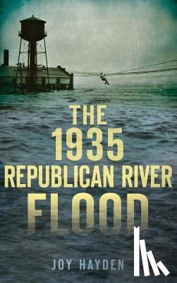 Hayden, Joy - The 1935 Republican River Flood