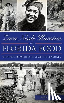 Opie, Frederick Douglass - Zora Neale Hurston on Florida Food: Recipes, Remedies & Simple Pleasures