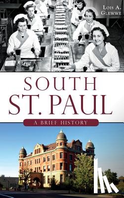 Glewwe, Lois A. - South St. Paul: A Brief History