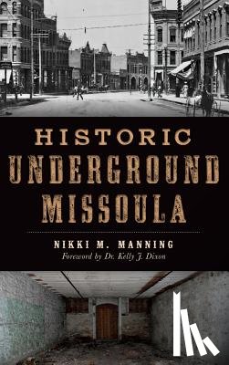 Manning, Nikki - Historic Underground Missoula