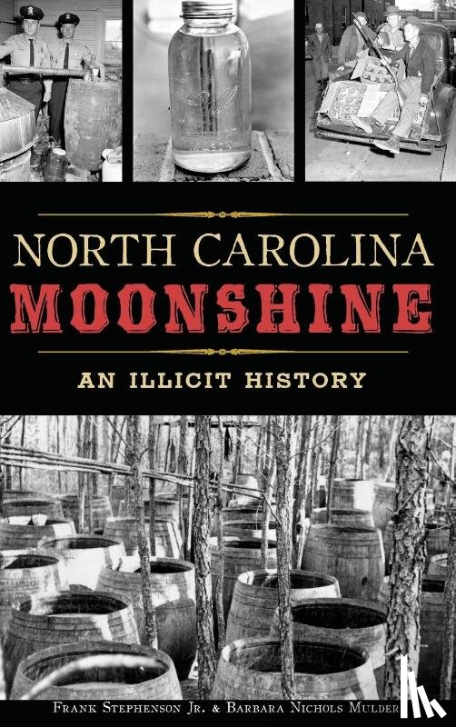 Mulder, Barbara Nichols, Stephenson Jr, Frank - North Carolina Moonshine