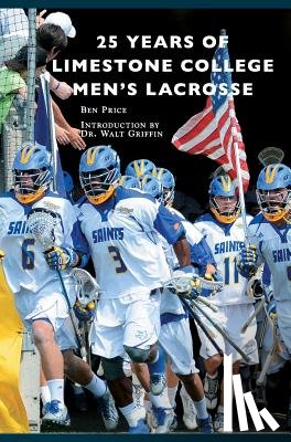 Price, Ben - 25 Years of Limestone College Men's Lacrosse