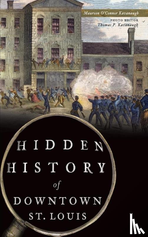 Kavanaugh, Maureen O'Connor, Kavanaugh, Thomas P - Hidden History of Downtown St. Louis
