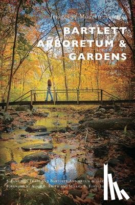 Trapp, S Jane von, Arboretum & Gardens, Bartlett - Bartlett Arboretum & Gardens