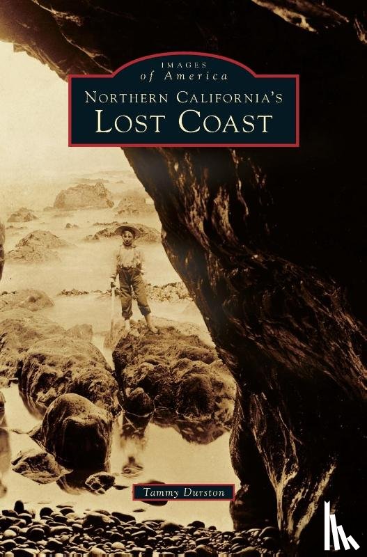 Durston, Tammy - Northern California's Lost Coast