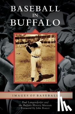 Langendorfer, Paul, Buffalo History Museum - Baseball in Buffalo