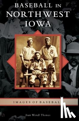 Thomas, Joan Wendl - Baseball in Northwest Iowa