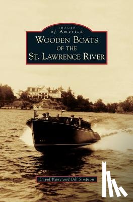 Kunz, David, Simpson, Bill - Wooden Boats of the St. Lawrence River