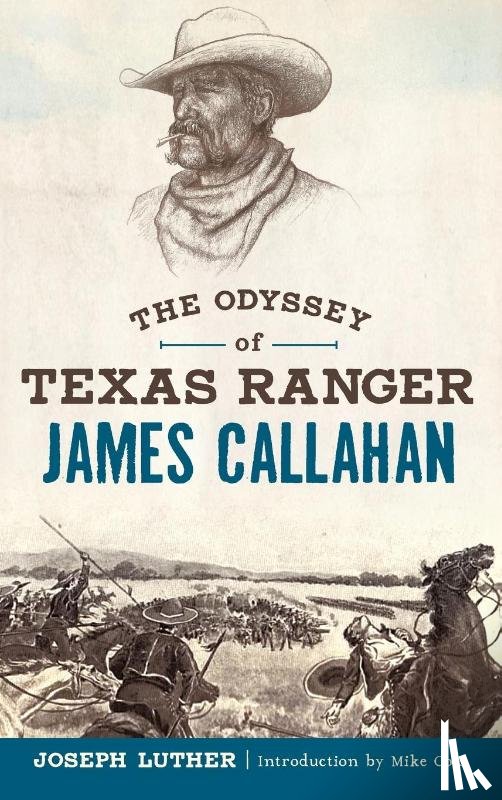 Luther, Joseph - The Odyssey of Texas Ranger James Callahan