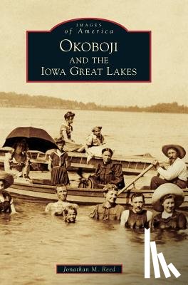 Reed, Jonathan M. - Okoboji and the Iowa Great Lakes