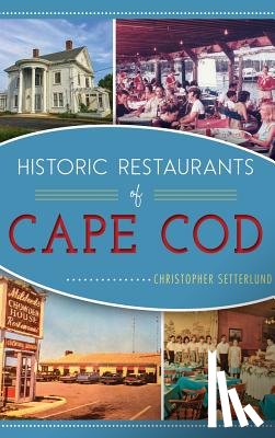 Setterlund, Christopher - Historic Restaurants of Cape Cod