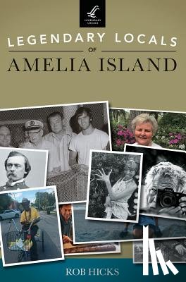 Hicks, Rob - Legendary Locals of Amelia Island