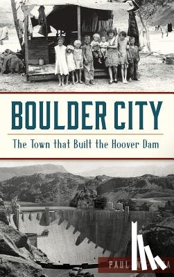 Papa, Paul W. - Boulder City: The Town That Built the Hoover Dam