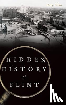 Flinn, Gary - Hidden History of Flint