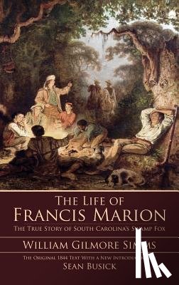 Simms, William Gilmore - The Life of Francis Marion