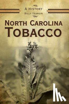 Yeargin, Billy - North Carolina Tobacco: A History