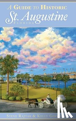 Rajtar, Steve - A Guide to Historic St. Augustine, Florida