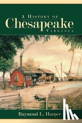Harper, Raymond L. - A History of Chesapeake, Virginia