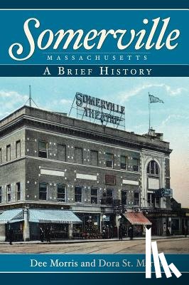 Morris, Dee - Somerville, Massachusetts: A Brief History
